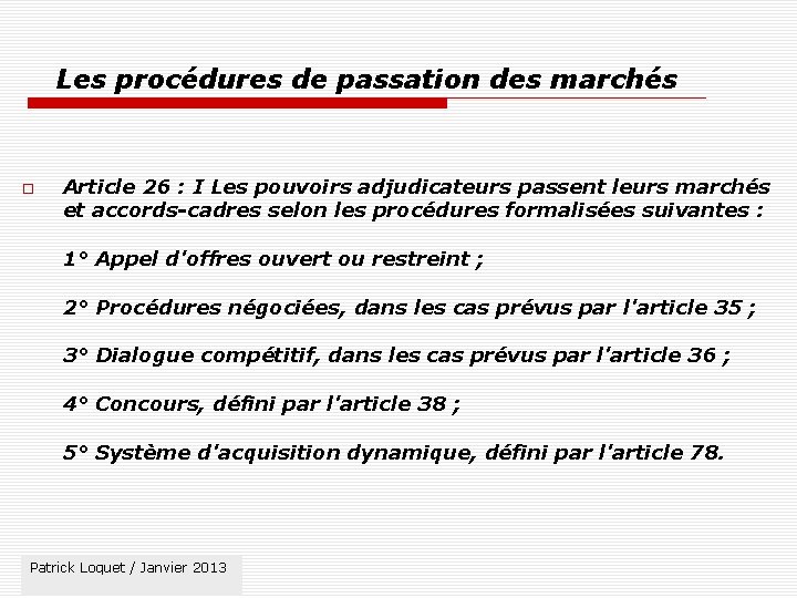 Les procédures de passation des marchés Article 26 : I Les pouvoirs adjudicateurs passent