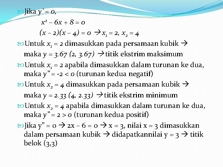  Jika y’ = 0, x 2 – 6 x + 8 = 0