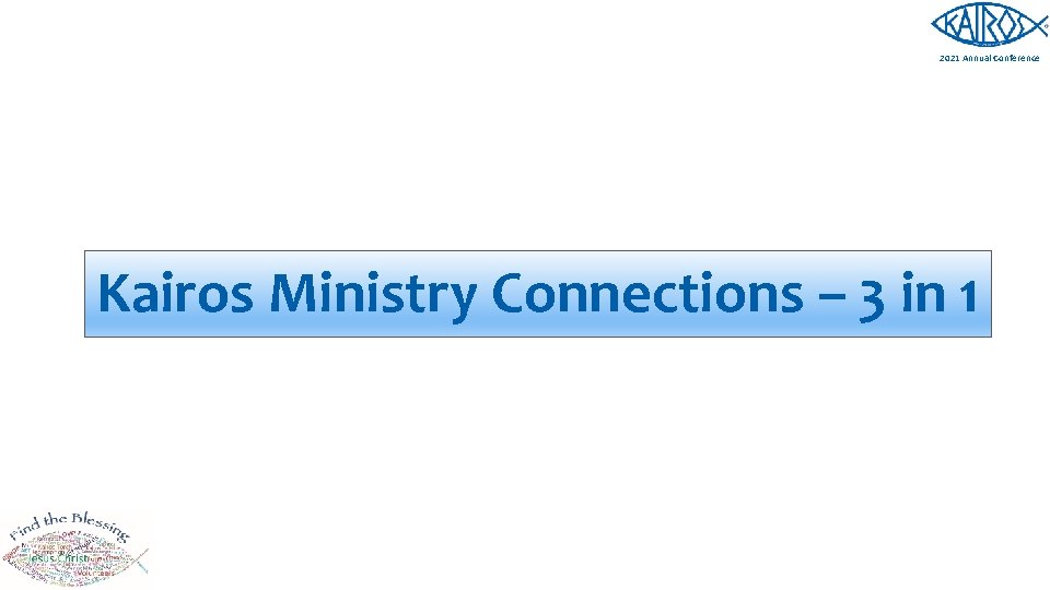 2021 Annual Conference Kairos Ministry Connections – 3 in 1 