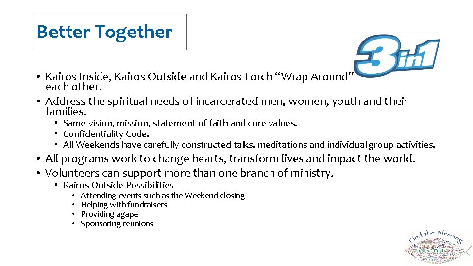 Better Together • Kairos Inside, Kairos Outside and Kairos Torch “Wrap Around” each other.