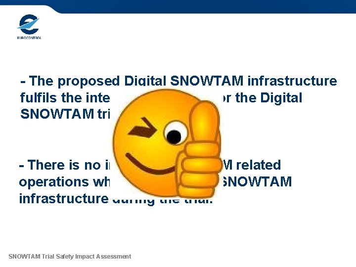 Assessment Conclusions - The proposed Digital SNOWTAM infrastructure fulfils the intended functions for the