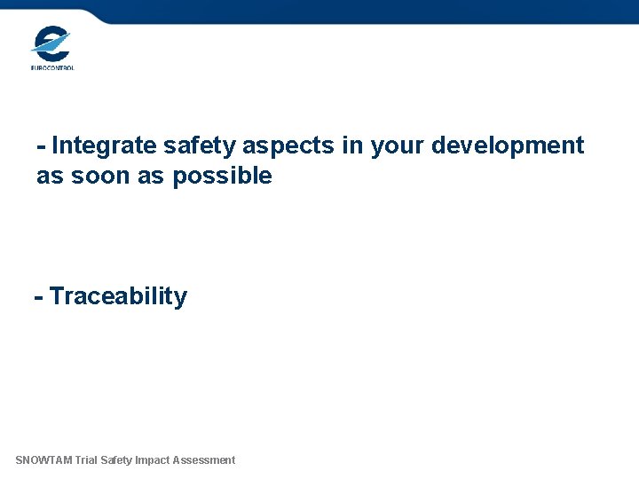 Developer’s ‘mantras’ - Integrate safety aspects in your development as soon as possible -