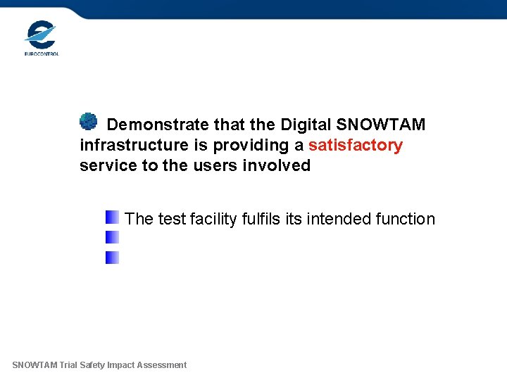 Safety Impact Assessment Purpose Demonstrate that the Digital SNOWTAM infrastructure is providing a satisfactory