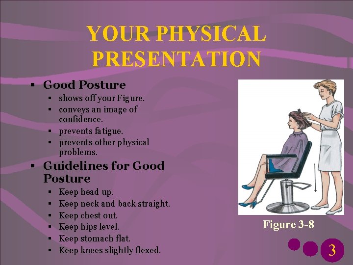 YOUR PHYSICAL PRESENTATION § Good Posture § shows off your Figure. § conveys an