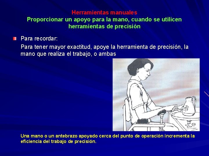 Herramientas manuales Proporcionar un apoyo para la mano, cuando se utilicen herramientas de precisión