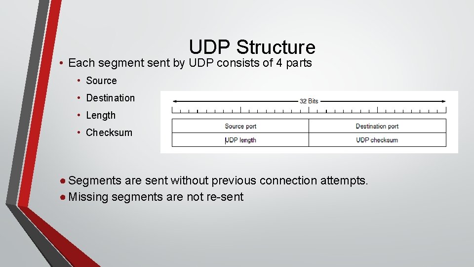 UDP Structure • Each segment sent by UDP consists of 4 parts • Source UDP Structure • Each segment sent by UDP consists of 4 parts • Source