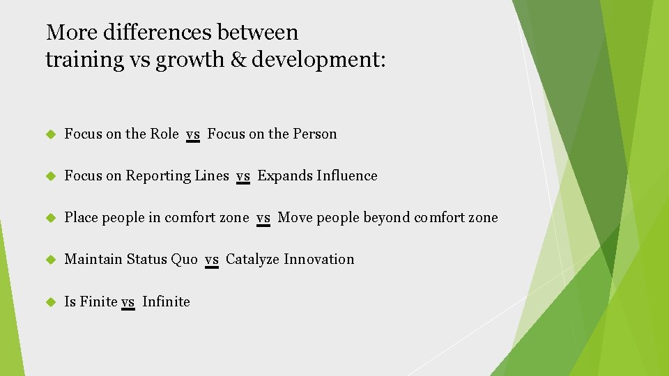 More differences between training vs growth & development: Focus on the Role vs Focus