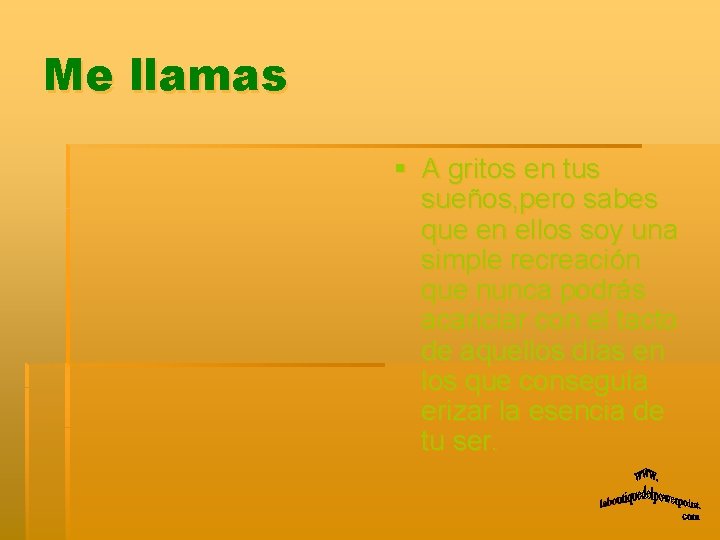 Me llamas § A gritos en tus sueños, pero sabes que en ellos soy