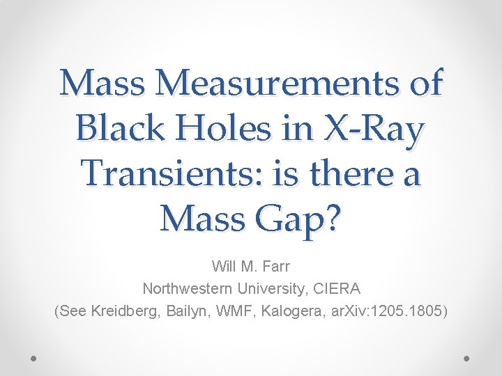 Mass Measurements of Black Holes in X-Ray Transients: is there a Mass Gap? Will