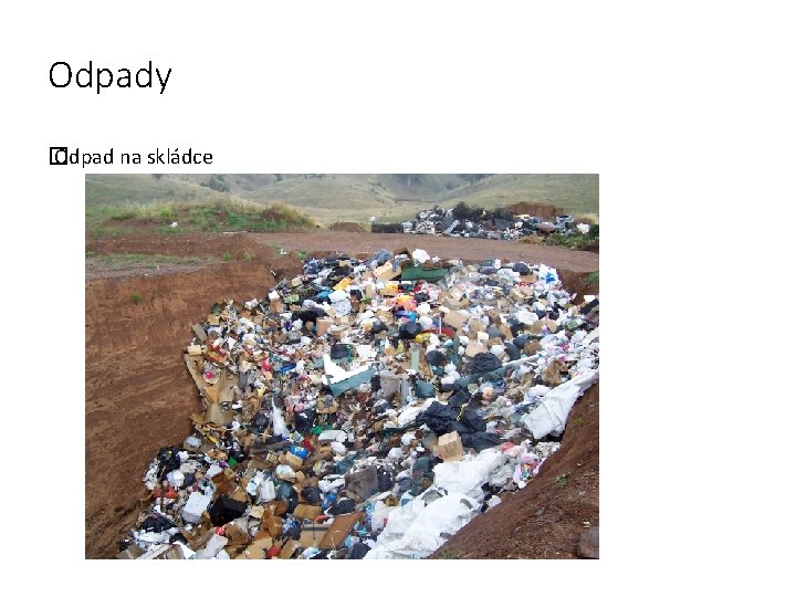 Odpady � Odpad na skládce 