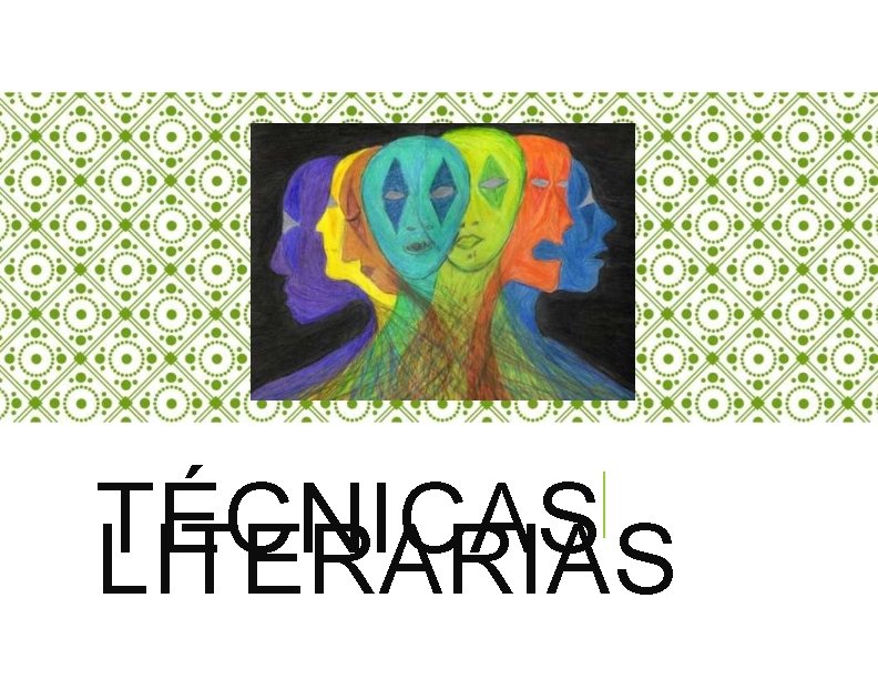 TÉCNICAS LITERARIAS 