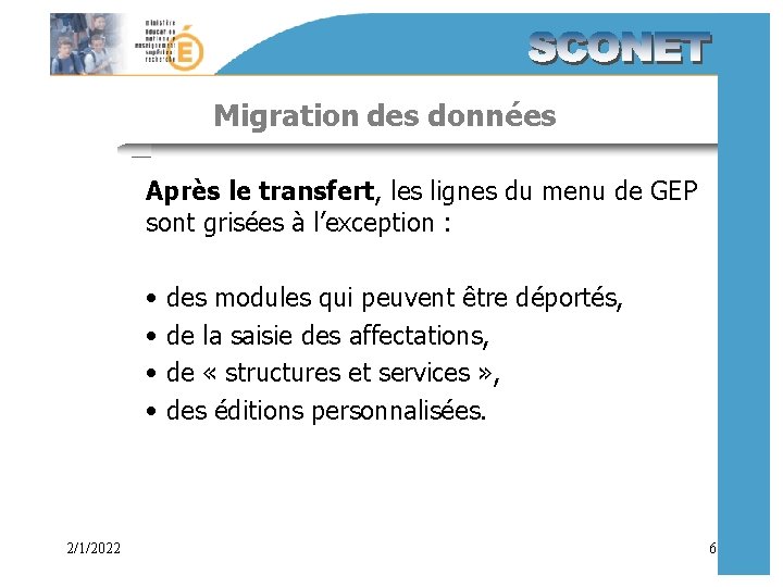 Migration des données Après le transfert, les lignes du menu de GEP sont grisées