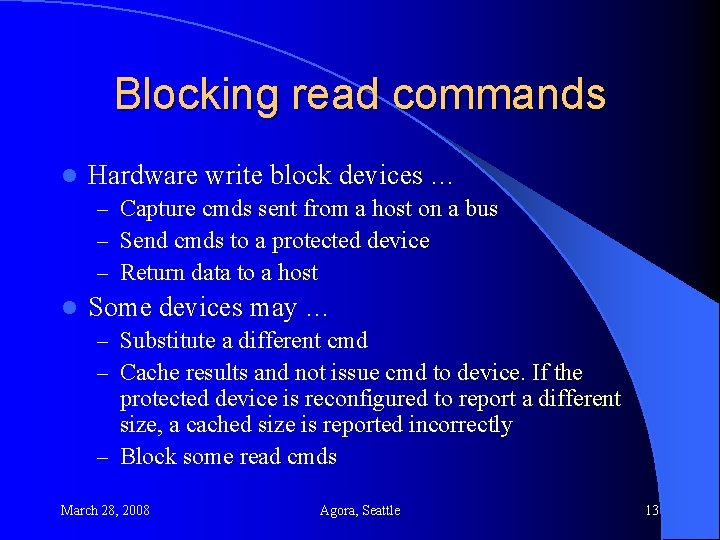 Blocking read commands l Hardware write block devices … – Capture cmds sent from