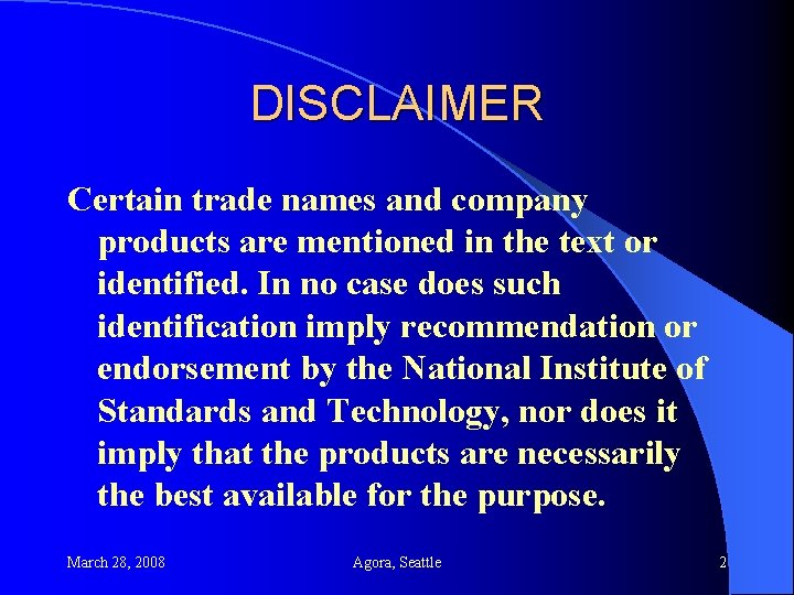 DISCLAIMER Certain trade names and company products are mentioned in the text or identified.