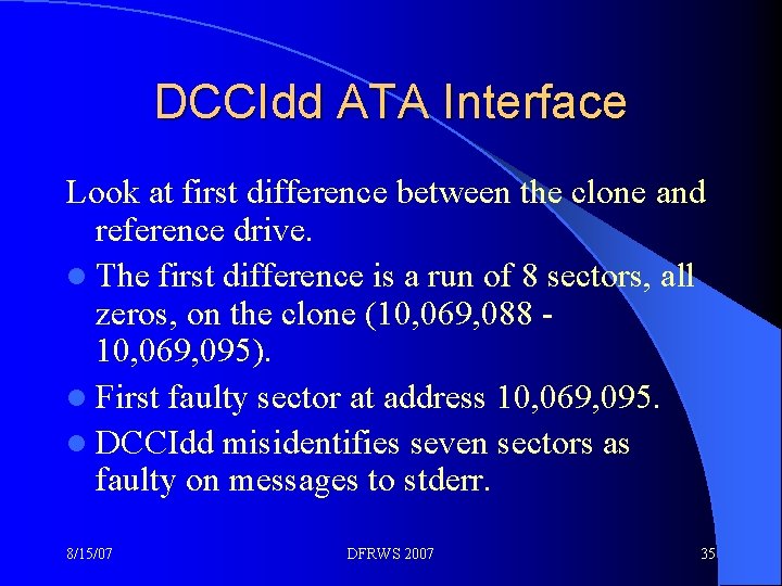 DCCIdd ATA Interface Look at first difference between the clone and reference drive. l