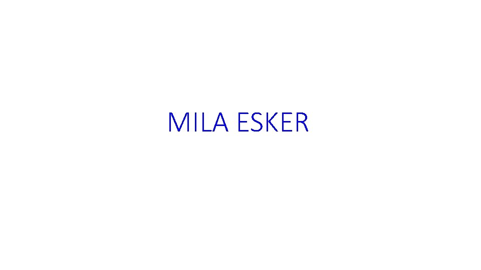 MILA ESKER 