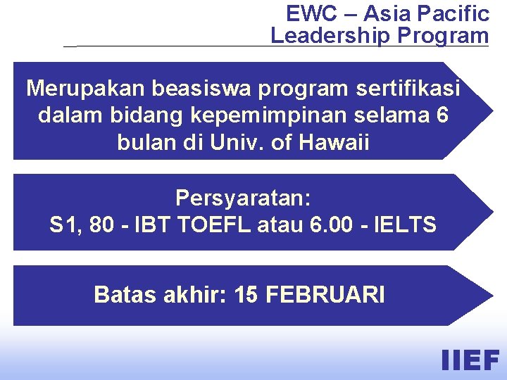 EWC – Asia Pacific Leadership Program Merupakan beasiswa program sertifikasi dalam bidang kepemimpinan selama