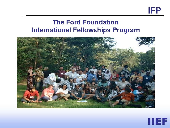 IFP The Ford Foundation International Fellowships Program IIEF 