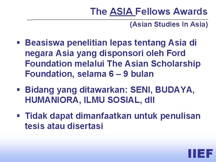 The ASIA Fellows Awards (Asian Studies In Asia) § Beasiswa penelitian lepas tentang Asia