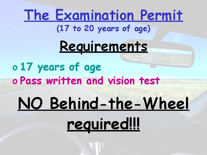 The Examination Permit (17 to 20 years of age) Requirements o 17 years of