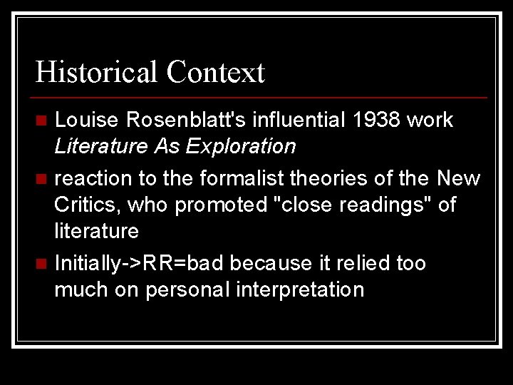 Historical Context Louise Rosenblatt's influential 1938 work Literature As Exploration n reaction to the