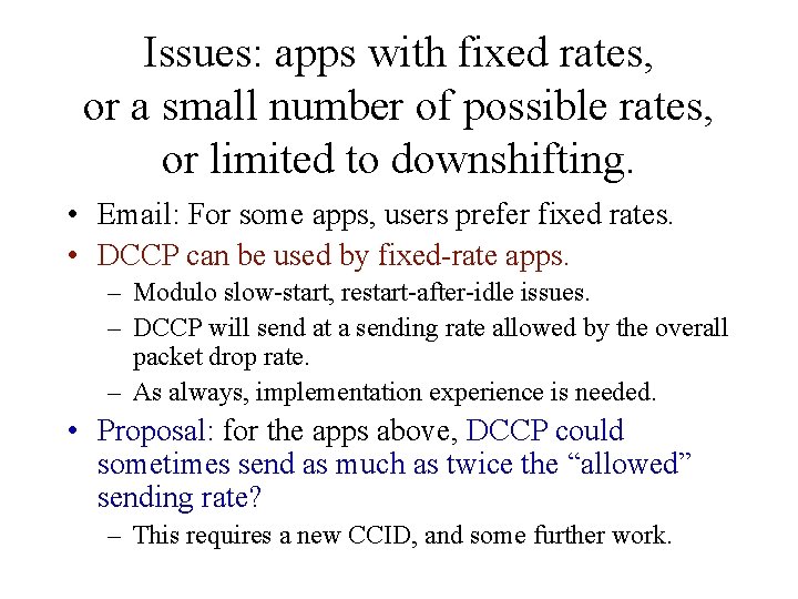 Issues: apps with fixed rates, or a small number of possible rates, or limited