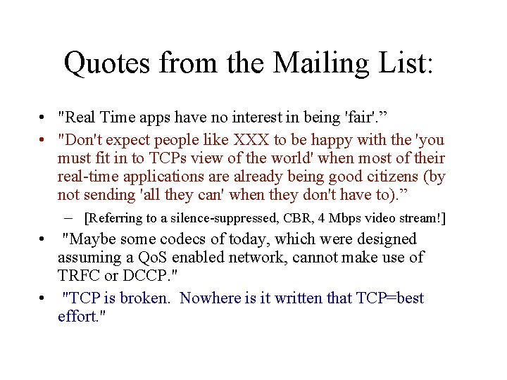 Quotes from the Mailing List: • "Real Time apps have no interest in being