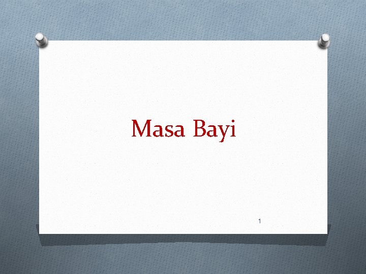 Masa Bayi 1 