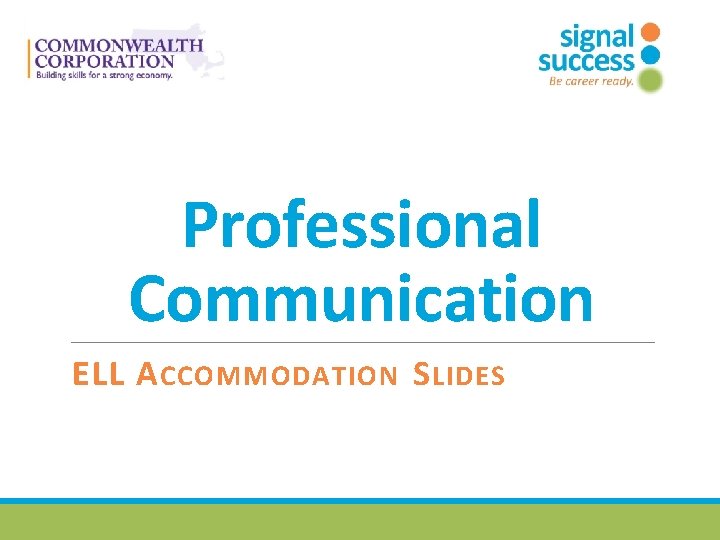 Professional Communication ELL A CCOMMODATION S LIDES 