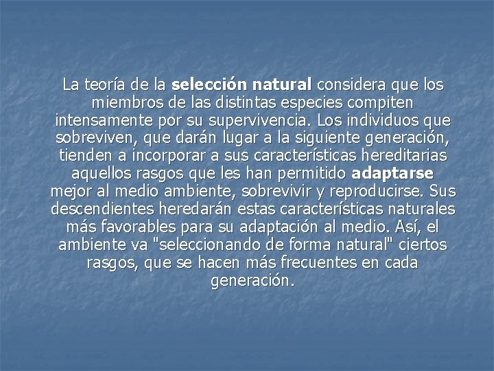 La teoría de la selección natural considera que los miembros de las distintas especies La teoría de la selección natural considera que los miembros de las distintas especies