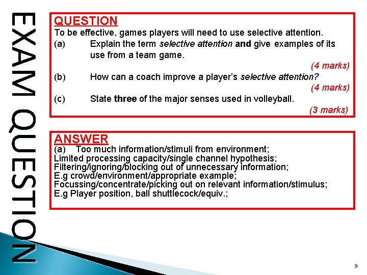 EXAM QUESTION To be effective, games players will need to use selective attention. (a)