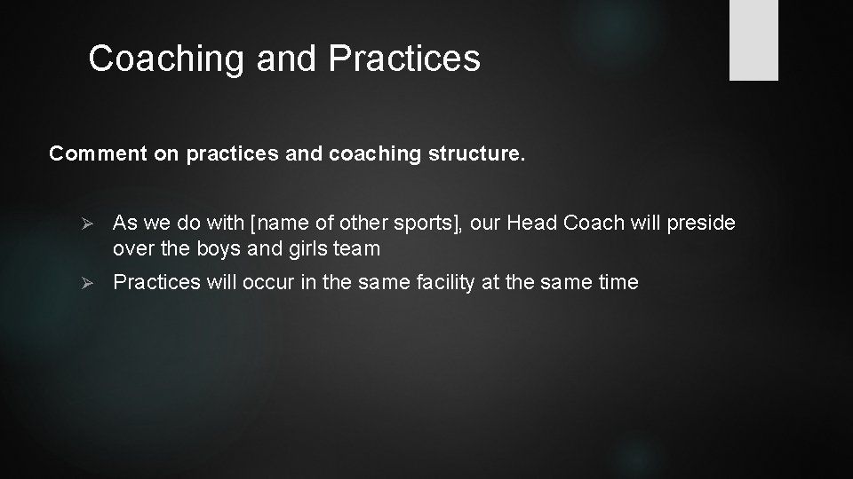 Coaching and Practices Comment on practices and coaching structure. Ø As we do with