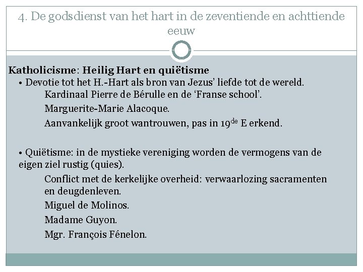 4. De godsdienst van het hart in de zeventiende en achttiende eeuw Katholicisme: Heilig