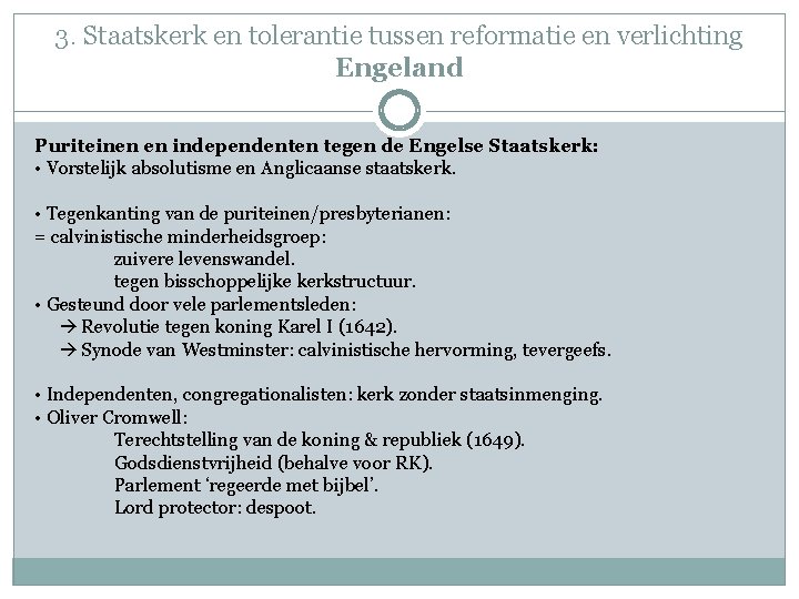 3. Staatskerk en tolerantie tussen reformatie en verlichting Engeland Puriteinen en independenten tegen de