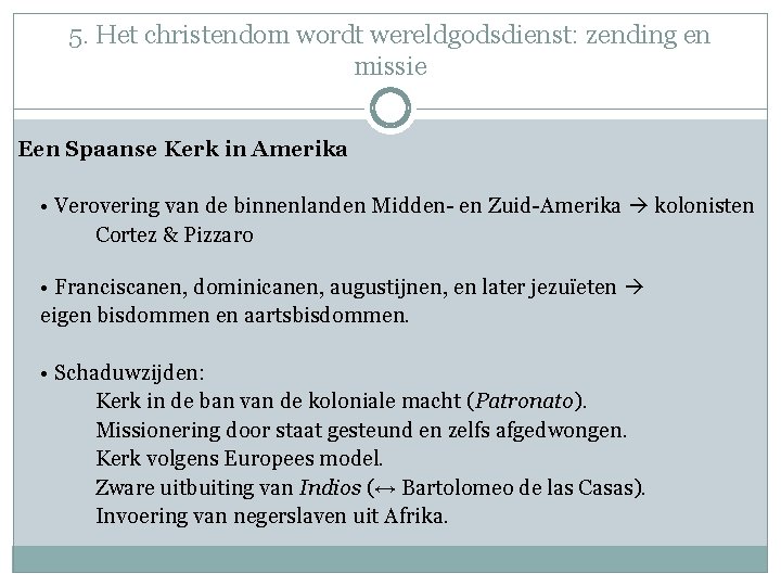5. Het christendom wordt wereldgodsdienst: zending en missie Een Spaanse Kerk in Amerika •