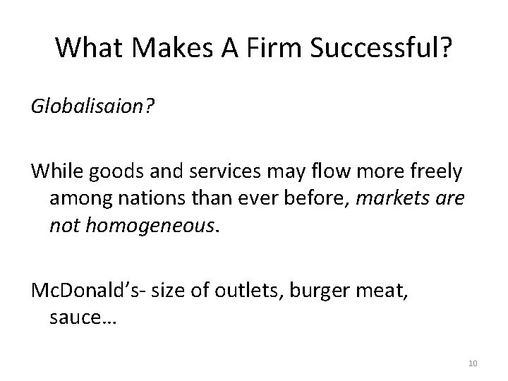 What Makes A Firm Successful? Globalisaion? While goods and services may flow more freely