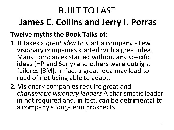 BUILT TO LAST James C. Collins and Jerry I. Porras Twelve myths the Book