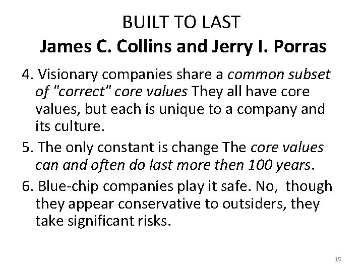 BUILT TO LAST James C. Collins and Jerry I. Porras 4. Visionary companies share