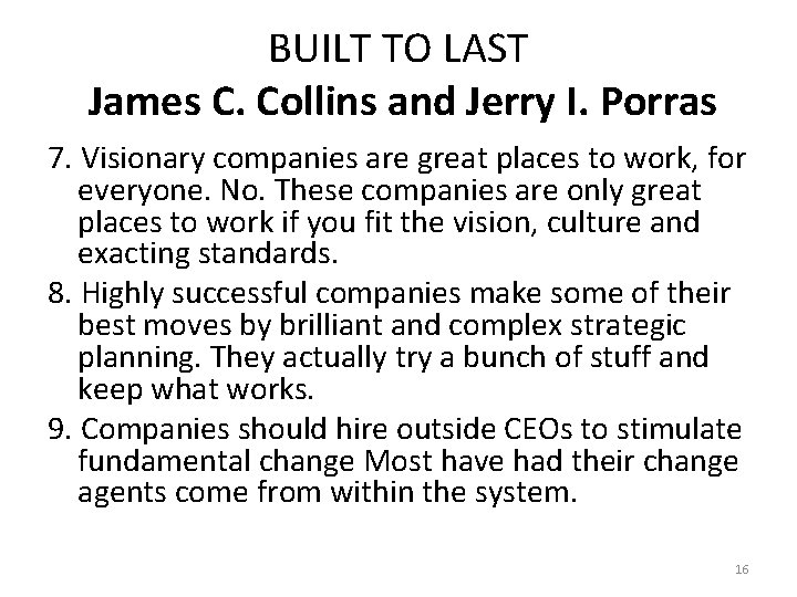 BUILT TO LAST James C. Collins and Jerry I. Porras 7. Visionary companies are