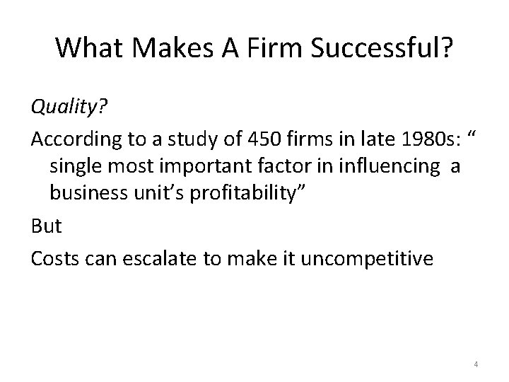 What Makes A Firm Successful? Quality? According to a study of 450 firms in