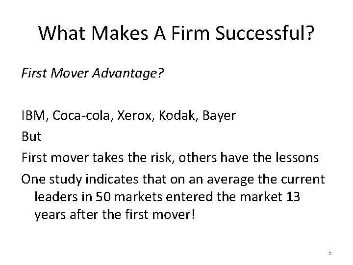 What Makes A Firm Successful? First Mover Advantage? IBM, Coca-cola, Xerox, Kodak, Bayer But