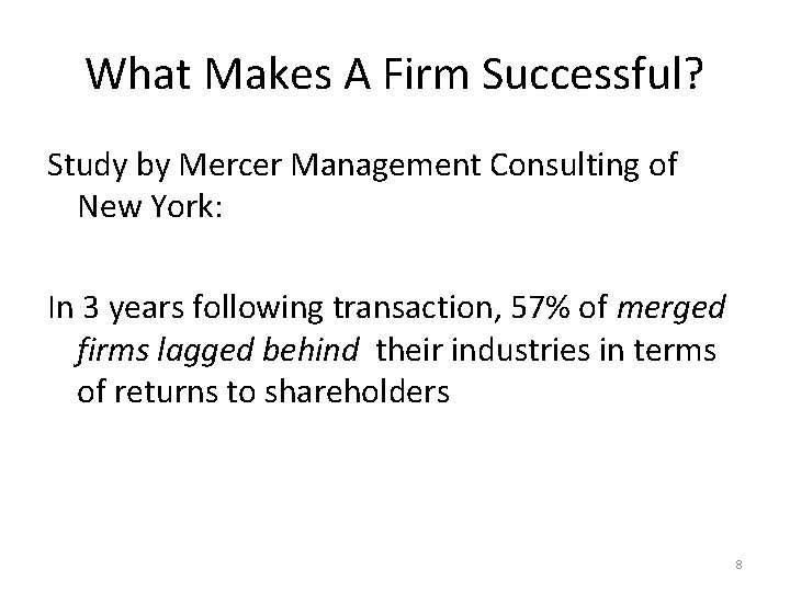 What Makes A Firm Successful? Study by Mercer Management Consulting of New York: In