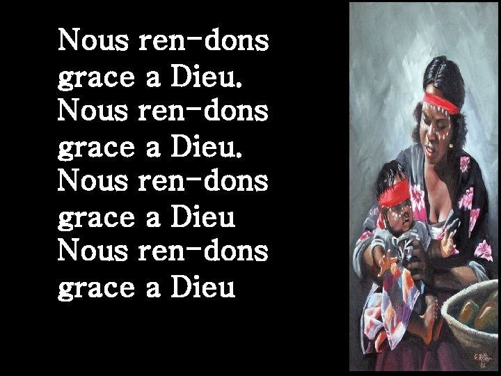 Nous ren-dons grace a Dieu 