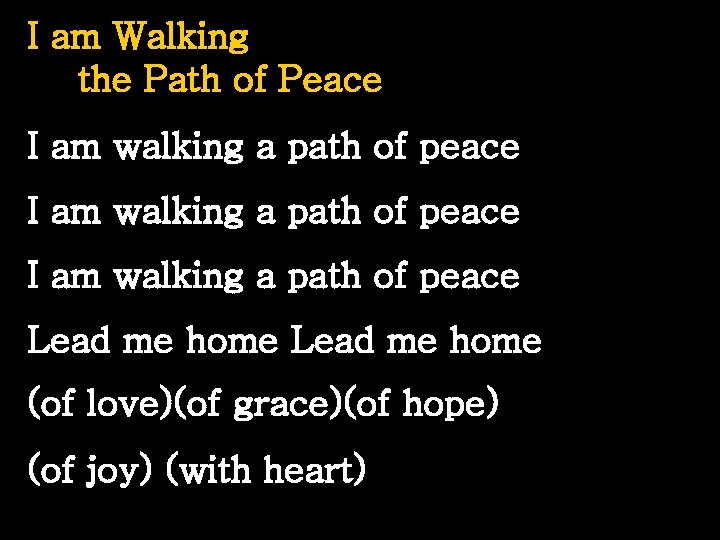 I am Walking the Path of Peace I am walking a path of peace