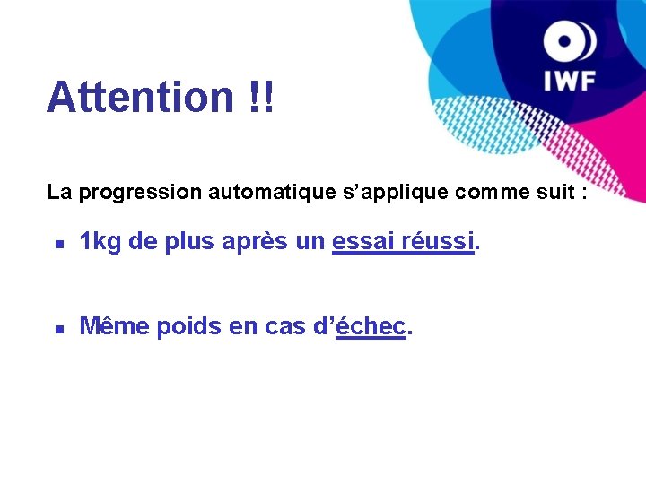 Attention !! La progression automatique s’applique comme suit : 1 kg de plus après