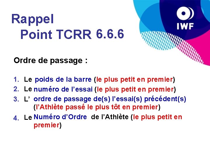 Rappel Point TCRR 6. 6. 6 Ordre de passage : 1. Le poids de