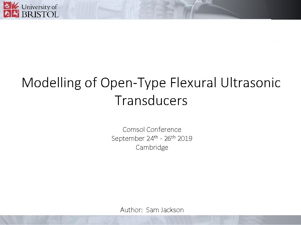 Modelling of Open-Type Flexural Ultrasonic Transducers Comsol Conference September 24 th - 26 th