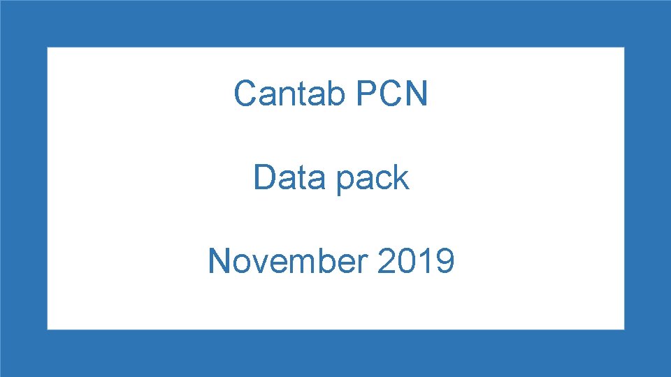 Cantab PCN Data pack November 2019 