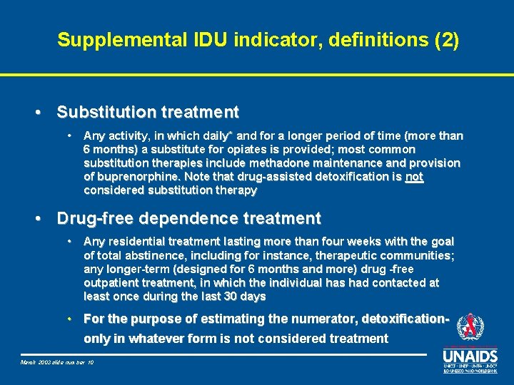 Supplemental IDU indicator, definitions (2) • Substitution treatment • Any activity, in which daily*