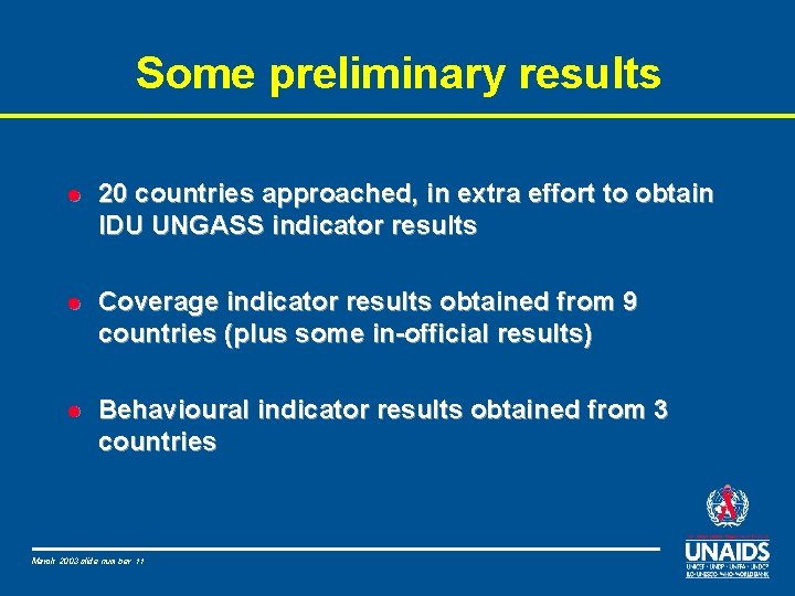 Some preliminary results l 20 countries approached, in extra effort to obtain IDU UNGASS